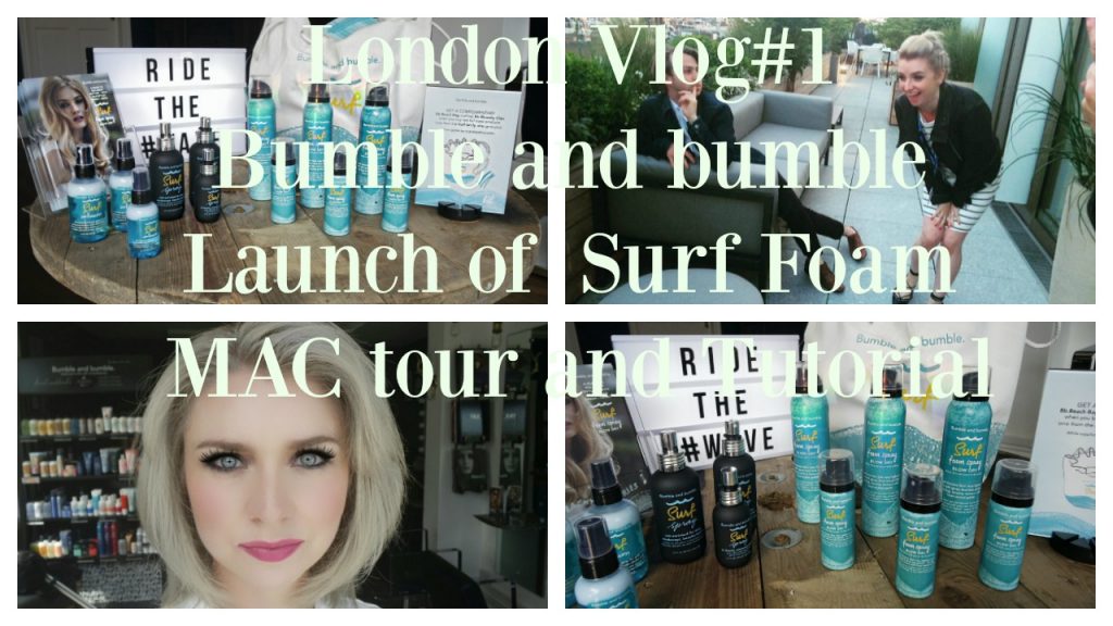 London VLOG#1|Bumble and bumble Surf Foam Spray|MAC Tour|Blow Dry Tutorial